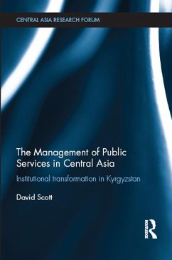 The Management of Public Services in Central Asia (eBook, ePUB) - Scott, David