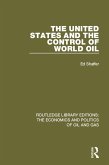 The United States and the Control of World Oil (eBook, ePUB)