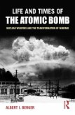 Life and Times of the Atomic Bomb (eBook, ePUB)