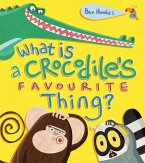 What is a Crocodile's Favourite Thing? (eBook, ePUB)