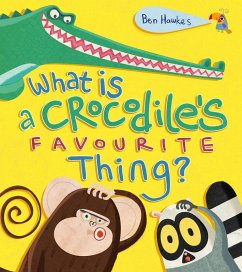 Cover What is a Crocodile's Favourite Thing? (eBook, ePUB)