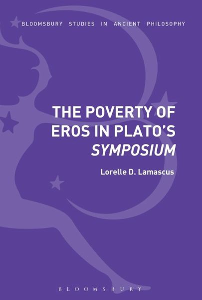 The Poverty of Eros in Plato's Symposium (eBook, PDF)