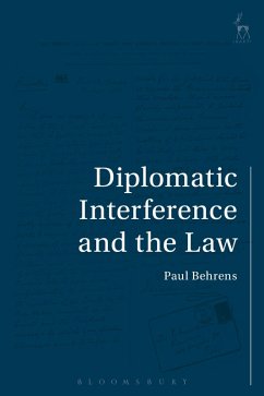 Diplomatic Interference and the Law (eBook, ePUB) - Behrens, Paul