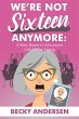 We're Not Sixteen Anymore (eBook, ePUB) - Bild 1
