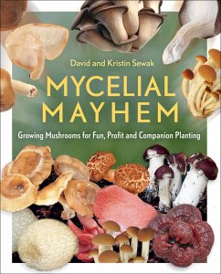 Mycelial Mayhem (eBook, ePUB) - Sewak, David; Sewak, Kristin Mycelial Mayhem (eBook, ePUB) - Sewak, David; Sewak, Kristin