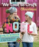 We Love to Craft Christmas (eBook, ePUB)