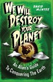 We Will Destroy Your Planet (eBook, PDF)