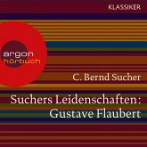 Suchers Leidenschaften: Gustave Flaubert (MP3-Download)