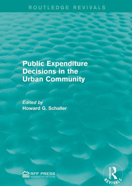 Public Expenditure Decisions in the Urban Community (eBook, ePUB)