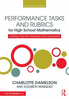 Performance Tasks and Rubrics for High School Mathematics (eBook, PDF) - Danielson, Charlotte; Marquez, Elizabeth