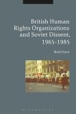 British Human Rights Organizations and Soviet Dissent, 1965-1985 (eBook, ePUB)