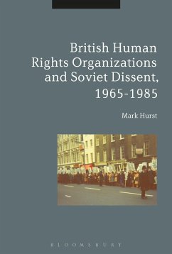 Cover British Human Rights Organizations and Soviet Dissent, 1965-1985 (eBook, ePUB)