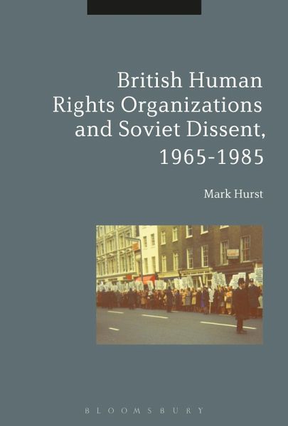 British Human Rights Organizations and Soviet Dissent, 1965-1985 (eBook, ePUB)