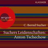 Suchers Leidenschaften: Anton Tschechow (MP3-Download)