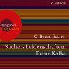 Suchers Leidenschaften: Franz Kafka... - Bild 1