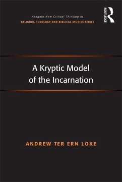 A Kryptic Model of the Incarnation (eBook, ePUB) - Loke, Andrew Ter Ern