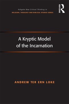 A Kryptic Model of the Incarnation (eBook, PDF) - Loke, Andrew Ter Ern
