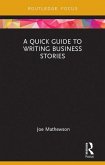 A Quick Guide to Writing Business Stories (eBook, ePUB)