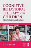 Cognitive Behavioral Therapy with Children (eBook, ePUB) Cognitive Behavioral Therapy with Children (eBook, ePUB)
