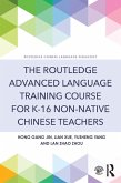 The Routledge Advanced Language Training Course for K-16 Non-native Chinese Teachers (eBook, ePUB)