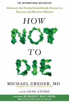 How Not to Die (eBook, ePUB) - Greger, Michael; Stone, Gene