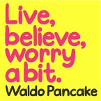 Live, Believe, Worry a Bit (eBook, ePUB)