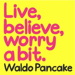 Cover Live, Believe, Worry a Bit (eBook, ePUB)
