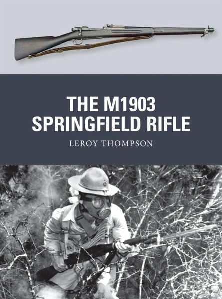 The M1903 Springfield Rifle (eBook, PDF) The M1903 Springfield Rifle (eBook, PDF)