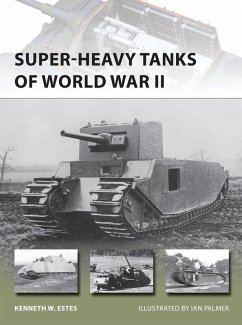 Super-heavy Tanks of World War II (eBook, PDF) - Estes, Kenneth W