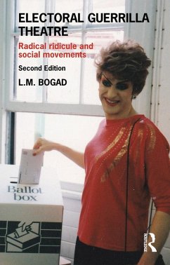 Electoral Guerrilla Theatre (eBook, ePUB) - Bogad, L. M.