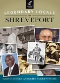 Legendary Locals of Shreveport (eBook, ePUB)