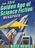 The 33rd Golden Age of Science Fiction MEGAPACK®: Kris Neville (eBook, ePUB)