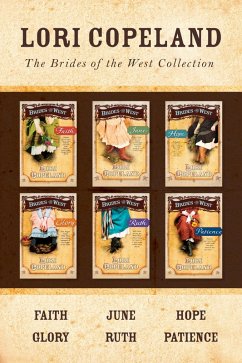 Cover The Brides of the West Collection: Faith / June / Hope / Glory / Ruth / Patience (eBook, ePUB)