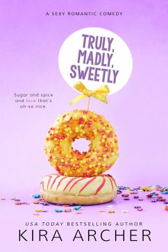 Truly, Madly, Sweetly (eBook, ePUB) - Archer, Kira