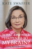 What the hell happened to my brain? (eBook, ePUB)