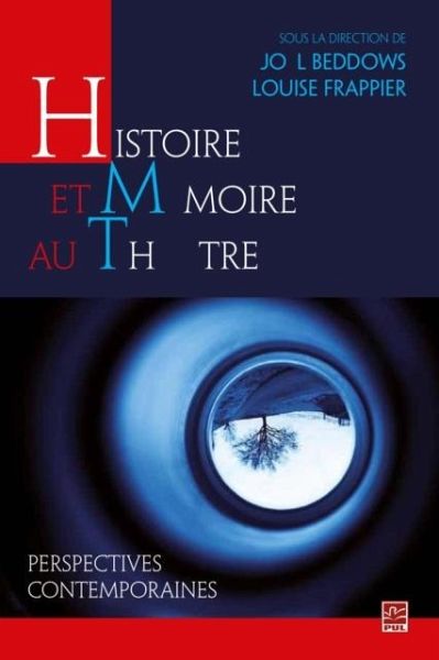 Histoire et memoire au theatre perspectives contemporaines (eBook, PDF) Histoire et memoire au theatre perspectives contemporaines (eBook, PDF)