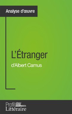 L'Étranger d'Albert Camus (Analyse approfondie) (eBook, ePUB) - Pihard, Julie; Profil-litteraire.fr