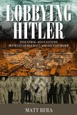 Lobbying Hitler (eBook, ePUB)