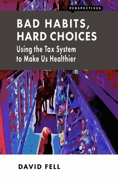 Bad Habits, Hard Choices (eBook, ePUB) Bad Habits, Hard Choices (eBook, ePUB)