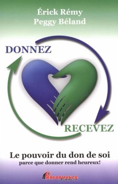 Donnez recevez Le pouvoir du don de soi (eBook, PDF)