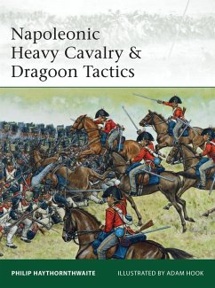 Napoleonic Heavy Cavalry & Dragoon Tactics (eBook, PDF) - Haythornthwaite, Philip