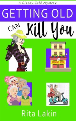 Getting Old Can Kill You (eBook, ePUB) - Lakin, Rita