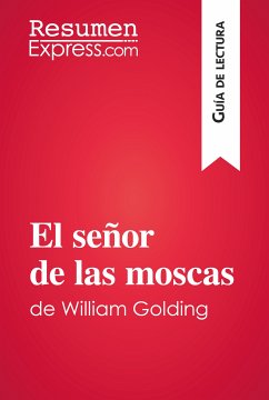 El señor de las moscas de William Golding (Guía de lectura) (eBook, ePUB) - ResumenExpress