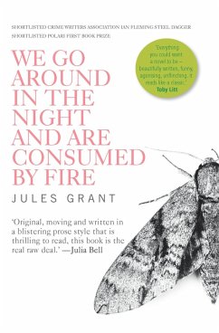 We Go Around In The Night And Are Consumed By Fire (eBook, ePUB) - Grant, Jules