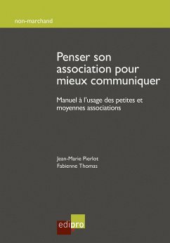 Penser son association pour mieux communiquer (eBook, ePUB) - Pierlot, Jean-Marie; Thomas, Fabienne