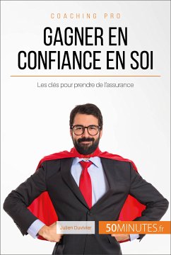 Gagner en confiance en soi (eBook, ePUB) - Duvivier, Julien; 50minutes