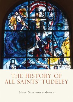 The History of All Saints' Tudeley (eBook, PDF) - Neervoort-Moore, Mary
