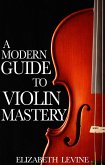 Modern Guide to Violin Mastery (eBook, ePUB)