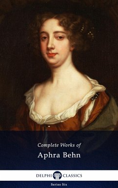 Delphi Complete Works of Aphra Behn (Illustrated) (eBook, ePUB) - Behn, Aphra