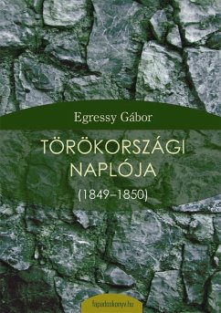 Egressy Gábor törökországi naplója (eBook, ePUB) - Egressy, Gábor